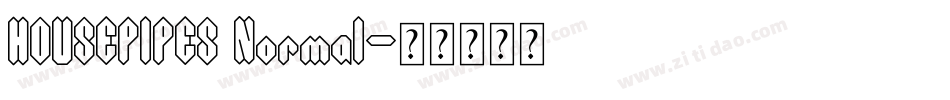 HOUSEPIPES Normal字体转换